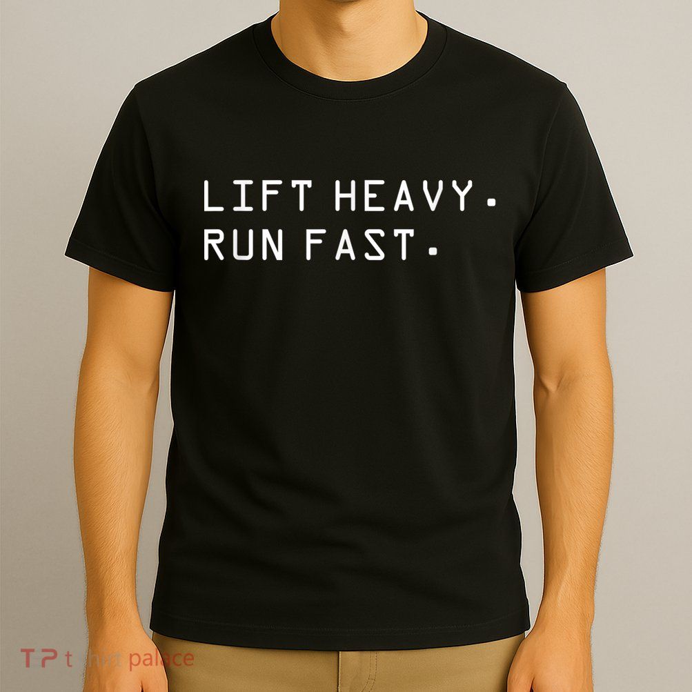 Lift Heavy Run Fast T-Shirt