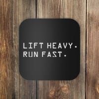 Lift Heavy Run Fast Coaster