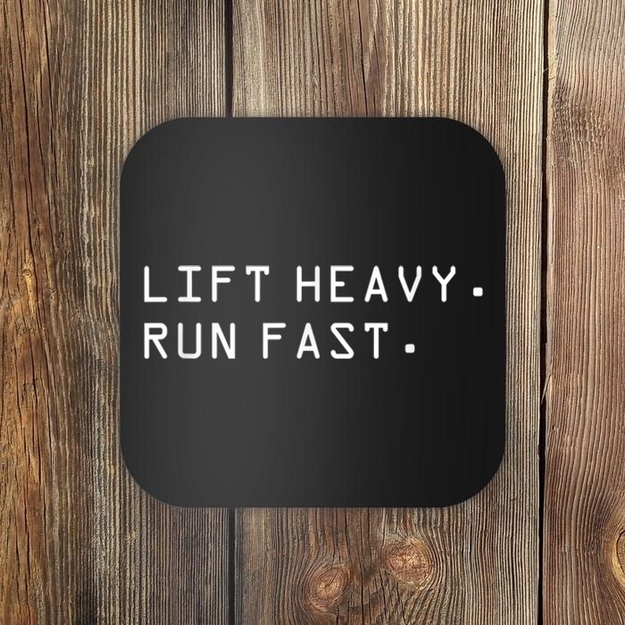 Lift Heavy Run Fast Coaster