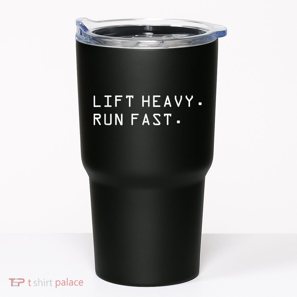 Lift Heavy Run Fast Tumbler