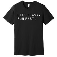 Lift Heavy Run Fast Premium T-Shirt