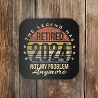 Legend Has Retired 2024 Not My Problem Anymore Retirement Coaster