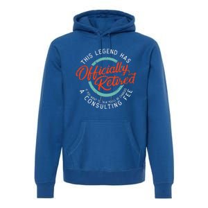 Legend Has Retired Funny Retirement Retired Premium Hoodie