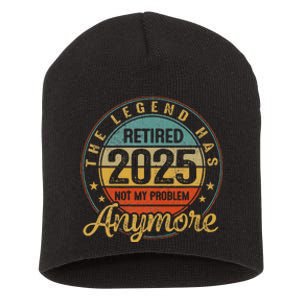 Legend Has Retired 2025 Not My Problem Anymore Retirement Gift Short Acrylic Beanie