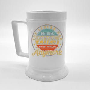 Legend Has Retired 2025 Not My Problem Anymore Retirement Gift Beer Stein