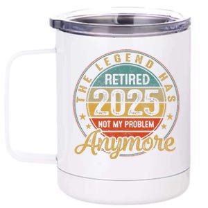 Legend Has Retired 2025 Not My Problem Anymore Retirement Gift 12 oz Stainless Steel Tumbler Cup