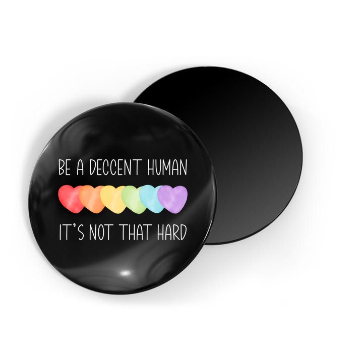 LGBT Heart Retro Be A Decent Human It's Not That Hard Magnet