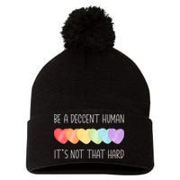 LGBT Heart Retro Be A Decent Human It's Not That Hard Pom Pom 12in Knit Beanie