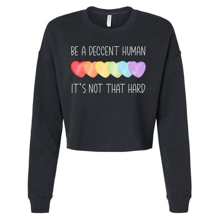 LGBT Heart Retro Be A Decent Human It's Not That Hard Cropped Pullover Crew