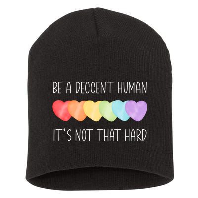 LGBT Heart Retro Be A Decent Human It's Not That Hard Short Acrylic Beanie