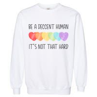 LGBT Heart Retro Be A Decent Human It's Not That Hard Garment-Dyed Sweatshirt