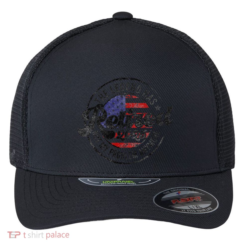 Legend Has Retired 2025 Not My Problem Anymore Retirement Gift Flexfit Unipanel Trucker Cap