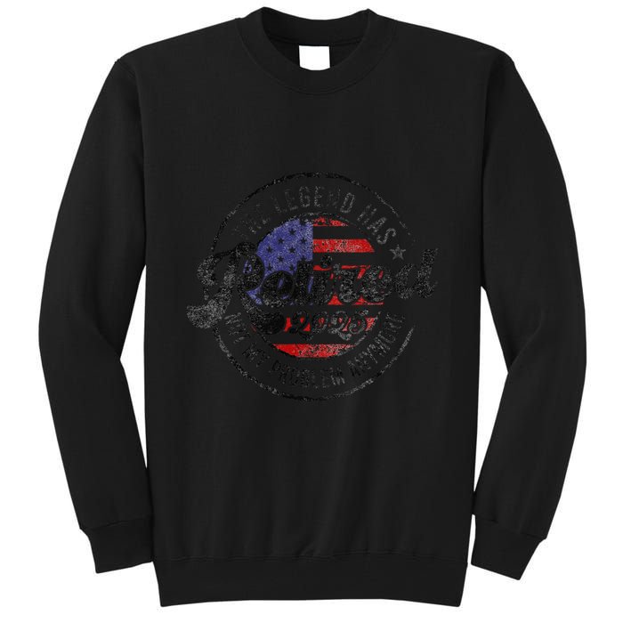 Legend Has Retired 2025 Not My Problem Anymore Retirement Gift Tall Sweatshirt