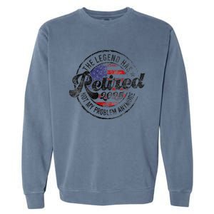 Legend Has Retired 2025 Not My Problem Anymore Retirement Gift Garment-Dyed Sweatshirt