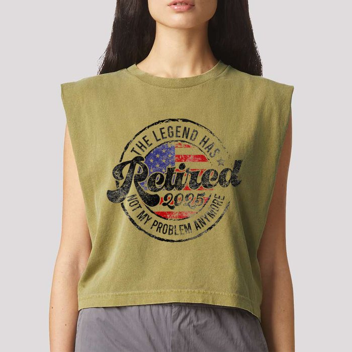 Legend Has Retired 2025 Not My Problem Anymore Retirement Gift Garment-Dyed Women's Muscle Tee