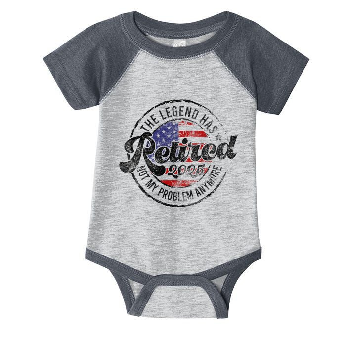 Legend Has Retired 2025 Not My Problem Anymore Retirement Gift Infant Baby Jersey Bodysuit