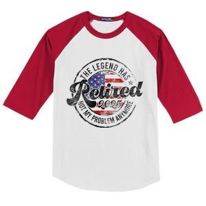 Legend Has Retired 2025 Not My Problem Anymore Retirement Gift Kids Colorblock Raglan Jersey