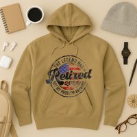 Legend Has Retired 2025 Not My Problem Anymore Retirement Gift Hoodie