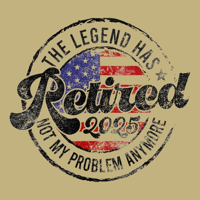 Legend Has Retired 2025 Not My Problem Anymore Retirement Gift T-Shirt