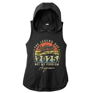 Legend Has Retired 2025 Not My Problem Anymore Ladies PosiCharge Tri-Blend Wicking Draft Hoodie Tank