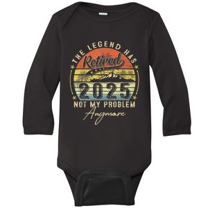 Legend Has Retired 2025 Not My Problem Anymore Baby Long Sleeve Bodysuit