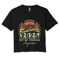 Legend Has Retired 2025 Not My Problem Anymore Women's Crop Top Tee