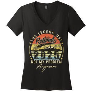 Legend Has Retired 2025 Not My Problem Anymore Women's V-Neck T-Shirt