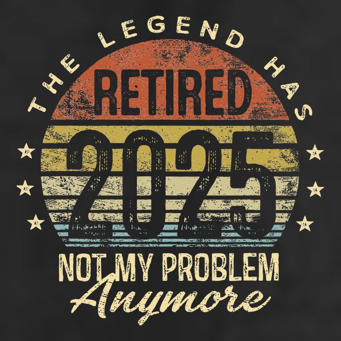 Legend Has Retired 2025 Not My Problem Anymore Retirement Gift Cool Comfort Performance Bucket Hat