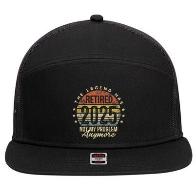 Legend Has Retired 2025 Not My Problem Anymore Retirement Gift 7 Panel Mesh Trucker Snapback Hat