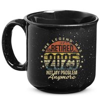 Legend Has Retired 2025 Not My Problem Anymore Retirement Gift 15oz Campfire Ceramic Mug