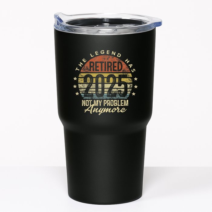 Legend Has Retired 2025 Not My Problem Anymore Retirement Gift Tumbler