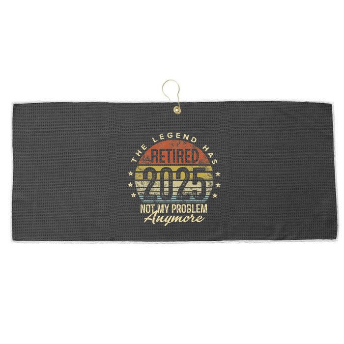 Legend Has Retired 2025 Not My Problem Anymore Retirement Gift Large Microfiber Waffle Golf Towel