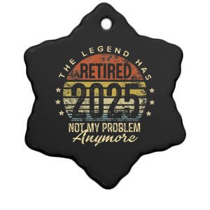 Legend Has Retired 2025 Not My Problem Anymore Retirement Gift Ceramic Star Ornament