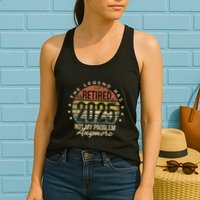 Legend Has Retired 2025 Not My Problem Anymore Retirement Gift Womens Tank Top