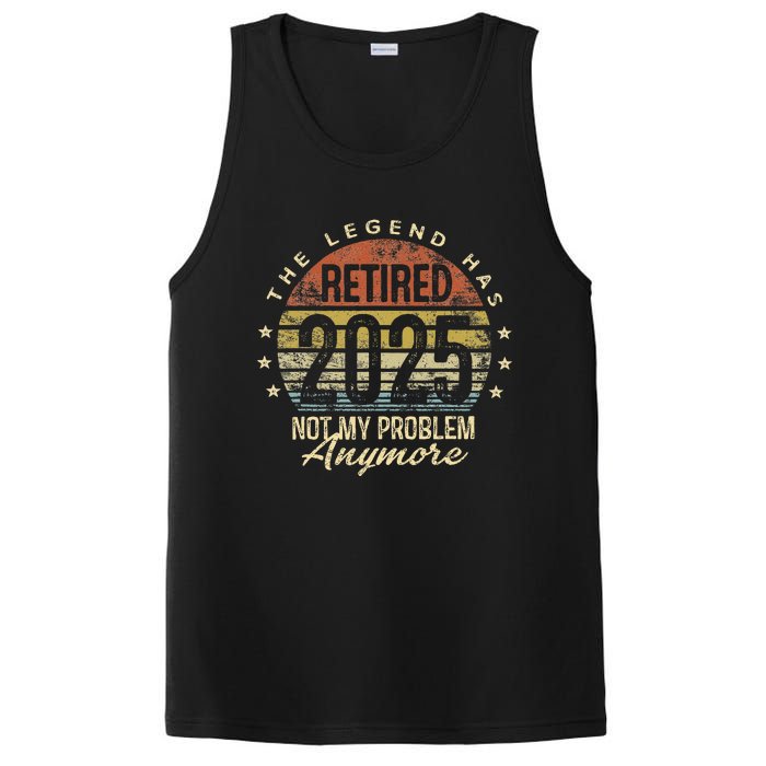 Legend Has Retired 2025 Not My Problem Anymore Retirement Gift PosiCharge Competitor Tank