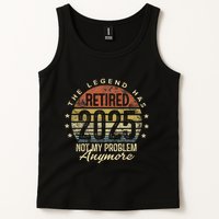 Legend Has Retired 2025 Not My Problem Anymore Retirement Gift Tank Top