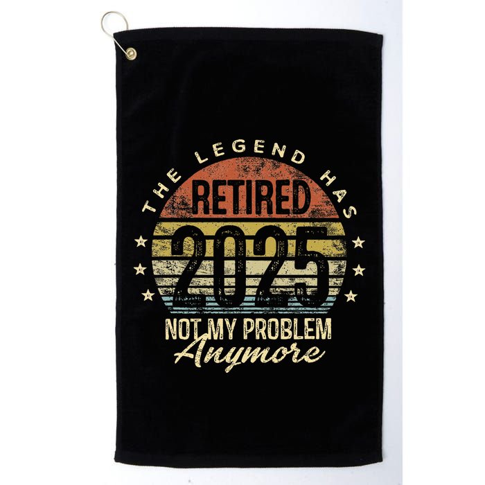 Legend Has Retired 2025 Not My Problem Anymore Retirement Gift Golf Towel