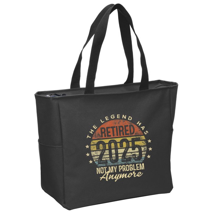 Legend Has Retired 2025 Not My Problem Anymore Retirement Gift Zip Tote Bag