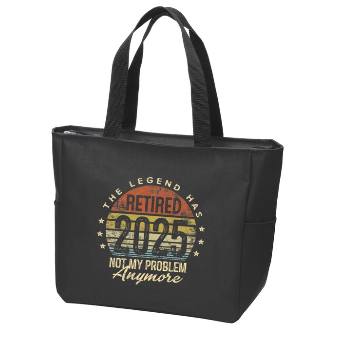 Legend Has Retired 2025 Not My Problem Anymore Retirement Gift Zip Tote Bag