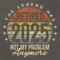 Legend Has Retired 2025 Not My Problem Anymore Retirement Gift Cotton Canvas Backpack