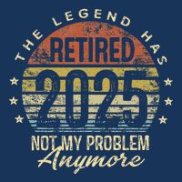 Legend Has Retired 2025 Not My Problem Anymore Retirement Gift Infant Baby Jersey Bodysuit