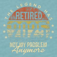 Legend Has Retired 2025 Not My Problem Anymore Retirement Gift Sueded Cloud Jersey T-Shirt