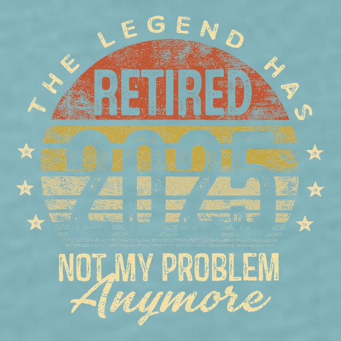 Legend Has Retired 2025 Not My Problem Anymore Retirement Gift Sueded Cloud Jersey T-Shirt