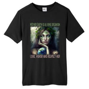 Love Honor Respect Your Mother Earth Gift Tall Fusion ChromaSoft Performance T-Shirt