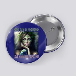 Love Honor Respect Your Mother Earth Gift Button