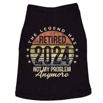 Legend Has Retired 2024 Not My Problem Anymore Retirement Doggie Tank