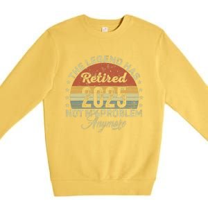 Legend Has Retired 2025 Not My Problem Anymore Retirement Premium Crewneck Sweatshirt