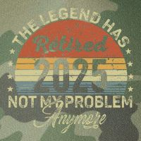 Legend Has Retired 2025 Not My Problem Anymore Retirement Legacy Tie Dye Trucker Hat