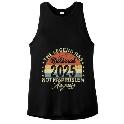 Legend Has Retired 2025 Not My Problem Anymore Retirement Ladies PosiCharge Tri-Blend Wicking Tank