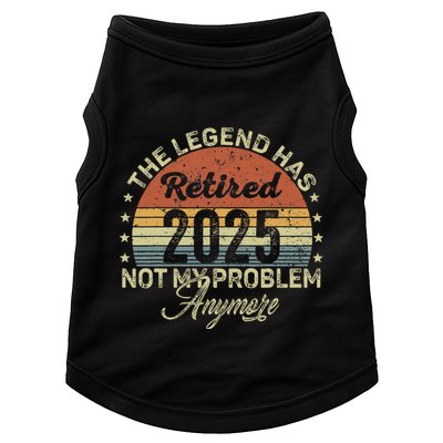 Legend Has Retired 2025 Not My Problem Anymore Retirement Doggie Tank